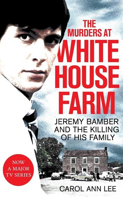 The Murders at White House Farm, Carol Ann Lee - Paperback - 9781529013313