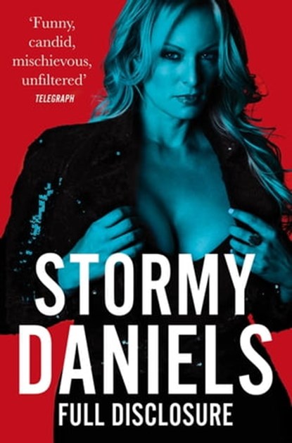 Full Disclosure, Stormy Daniels - Ebook - 9781529013788