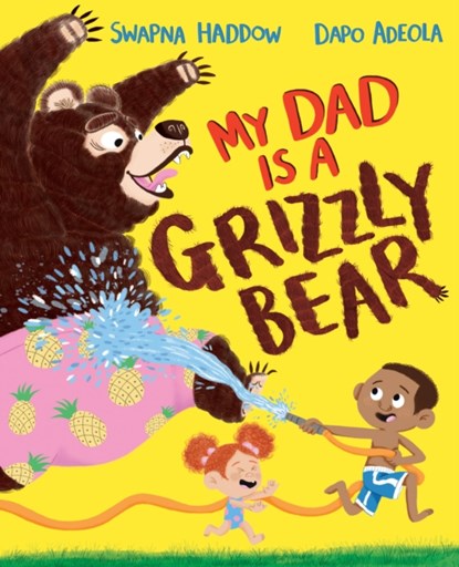 My Dad Is A Grizzly Bear, Swapna Haddow - Gebonden - 9781529013962