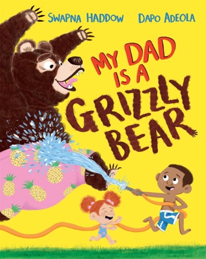 My Dad Is A Grizzly Bear, Swapna Haddow - Paperback - 9781529013979