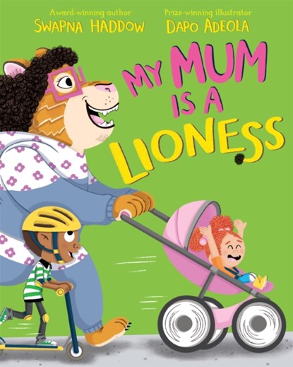 My Mum is a Lioness, Swapna Haddow - Paperback - 9781529013993
