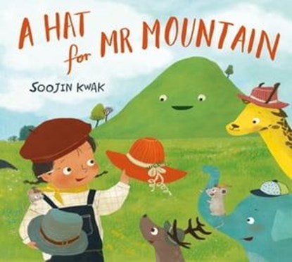 A Hat for Mr Mountain, Soojin Kwak - Ebook - 9781529014532