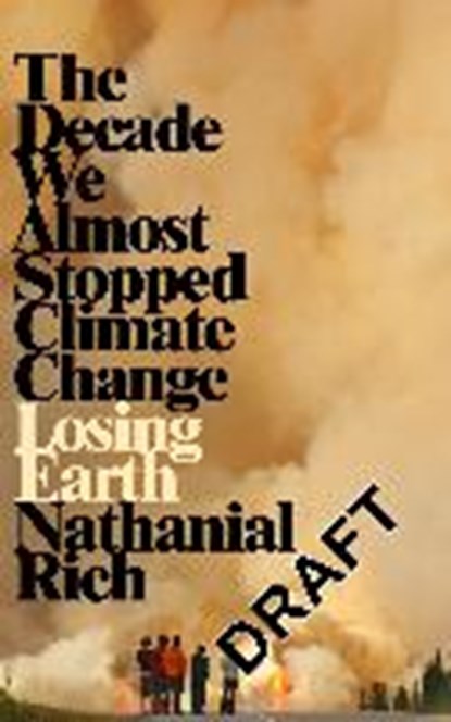 Losing Earth, RICH,  Nathaniel - Paperback - 9781529015836