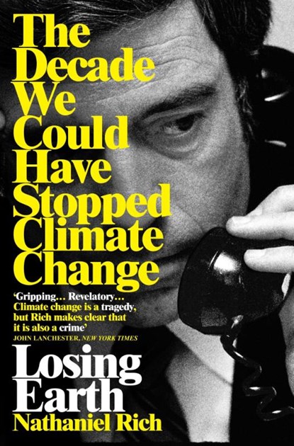 Losing Earth, Nathaniel Rich - Paperback - 9781529015843