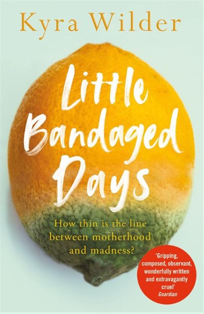 Little Bandaged Days, Kyra Wilder - Paperback - 9781529017403