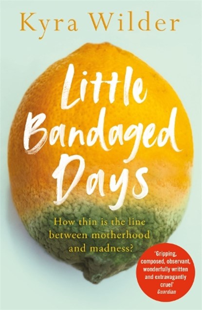 Little Bandaged Days, Kyra Wilder - Paperback - 9781529017403