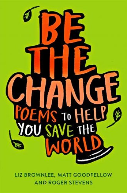 Be The Change, Roger Stevens ; Matt Goodfellow - Paperback - 9781529018943