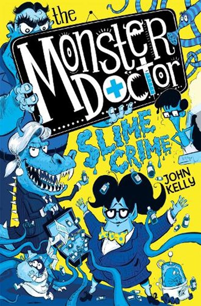 The Monster Doctor: Slime Crime, John Kelly - Paperback - 9781529021318
