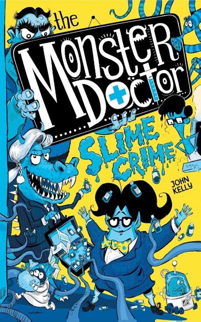 The Monster Doctor: Slime Crime, John Kelly - Paperback - 9781529021318