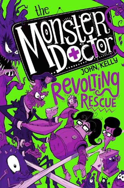The Monster Doctor: Revolting Rescue, John Kelly - Paperback - 9781529021332