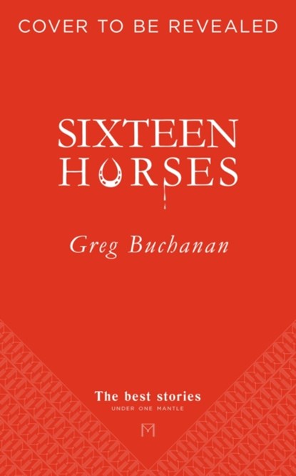 Sixteen Horses, Greg Buchanan - Paperback - 9781529027174