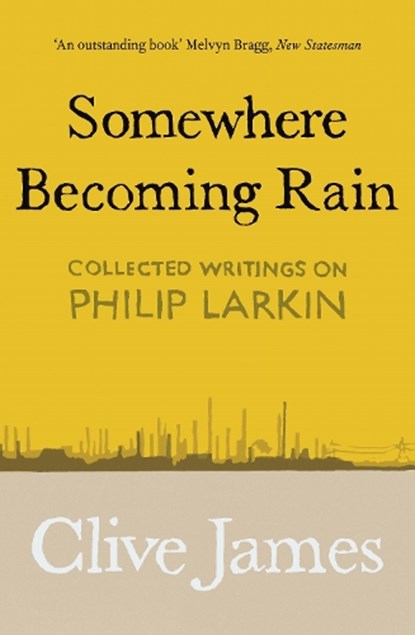 Somewhere Becoming Rain, Clive James - Paperback - 9781529028850