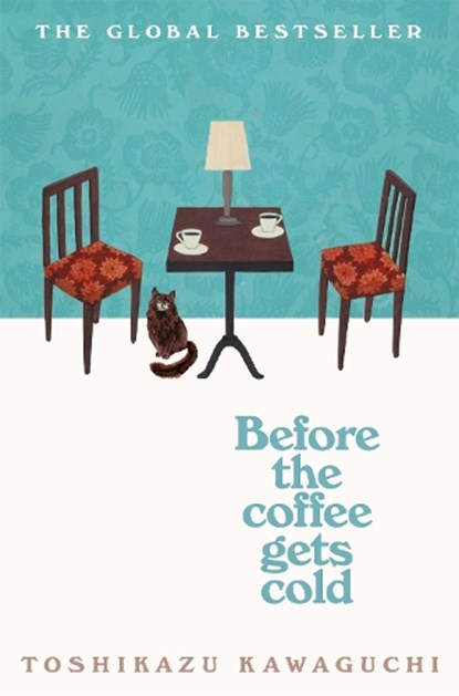 Before the Coffee Gets Cold, Toshikazu Kawaguchi - Paperback - 9781529029581