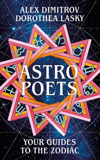 Astro Poets: Your Guides to the Zodiac, Dorothea Lasky ; Alex Dimitrov - Gebonden - 9781529029963