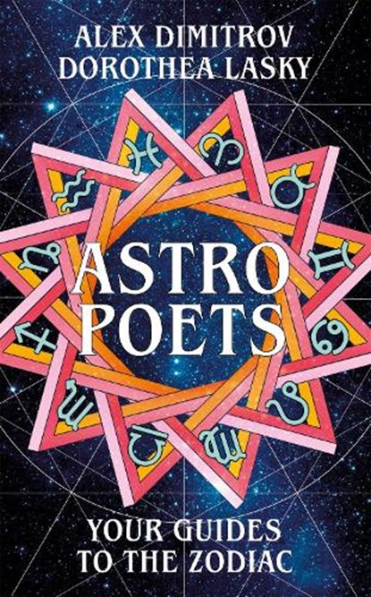 Astro Poets: Your Guides to the Zodiac, Dorothea Lasky ; Alex Dimitrov - Gebonden - 9781529029963