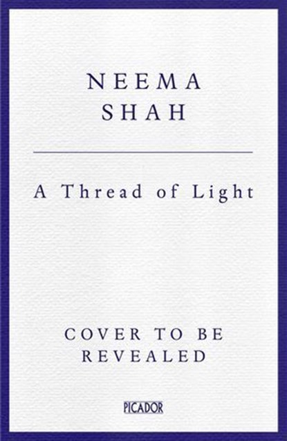 A Thread of Light, Neema Shah - Ebook - 9781529030587