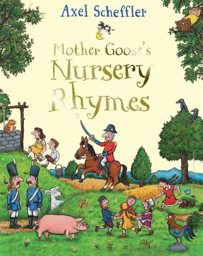 Mother Goose's Nursery Rhymes, Axel Scheffler - Gebonden - 9781529031935