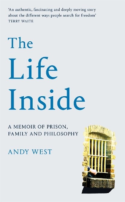 The Life Inside, Andy West - Gebonden - 9781529032017