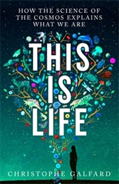 This Is Life, Christophe Galfard - Paperback - 9781529032048