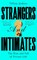 Strangers and Intimates, Tiffany Jenkins - Gebonden - 9781529034165