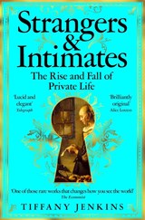 Strangers and Intimates - Tiffany Jenkins - 9781529034189