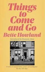 Things to Come and Go - Bette Howland - 9781529035902
