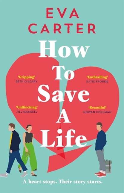How to Save a Life, Eva Carter - Gebonden - 9781529038644