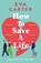 How to Save a Life, Eva Carter - Paperback - 9781529038668