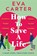 How to Save a Life, Eva Carter - Paperback - 9781529038675