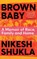 Brown Baby, Nikesh Shukla - Paperback - 9781529041668