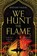 We Hunt the Flame, Hafsah Faizal - Paperback - 9781529045178