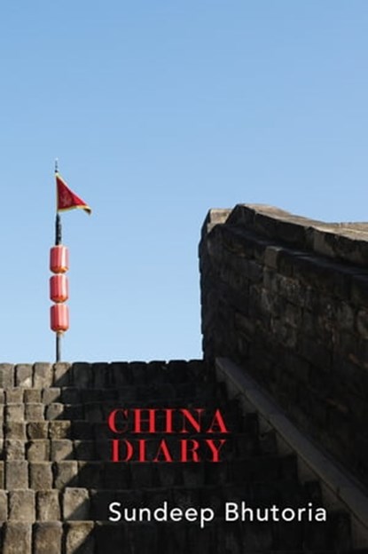 China Diary, Sundeep Bhutoria - Ebook - 9781529045284