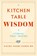 Kitchen Table Wisdom, Rachel Naomi Remen - Paperback - 9781529045864