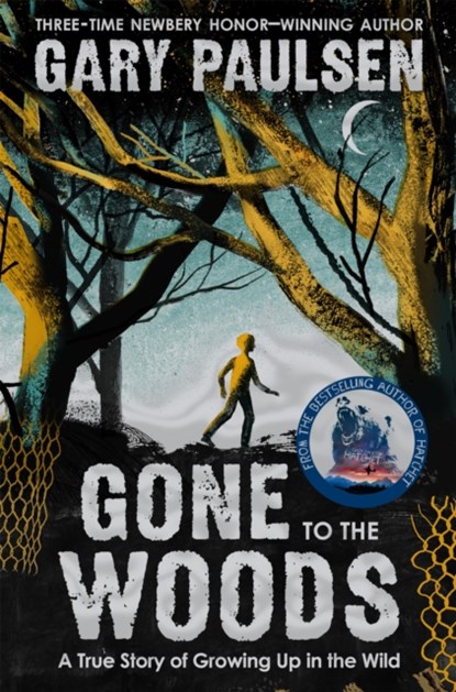 Gone to the Woods: A True Story of Growing Up in the Wild, Gary Paulsen - Paperback - 9781529047721