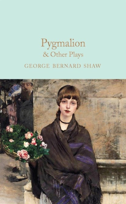 Pygmalion & Other Plays, George Bernard Shaw - Gebonden - 9781529048001
