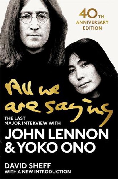 All We Are Saying, John Lennon ; Yoko Ono ; David Sheff - Paperback - 9781529048414