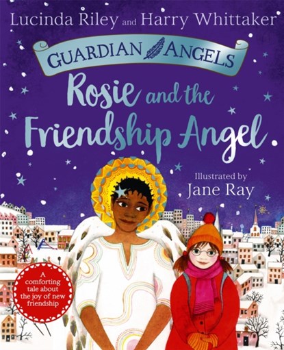 Rosie and the Friendship Angel, Lucinda Riley ; Harry Whittaker - Paperback - 9781529051162