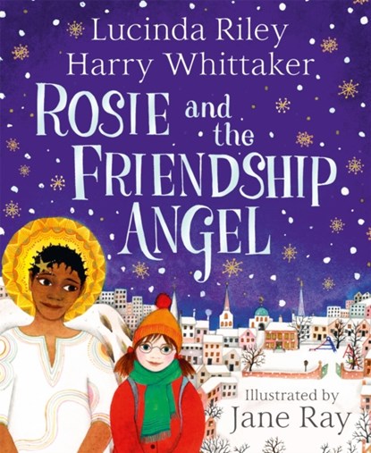 Rosie and the Friendship Angel, Lucinda Riley ; Harry Whittaker - Gebonden Gebonden - 9781529051179