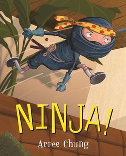 Ninja!, Arree Chung - Ebook - 9781529052466