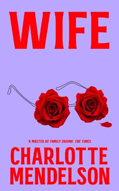 Wife, Charlotte Mendelson - Gebonden - 9781529052817