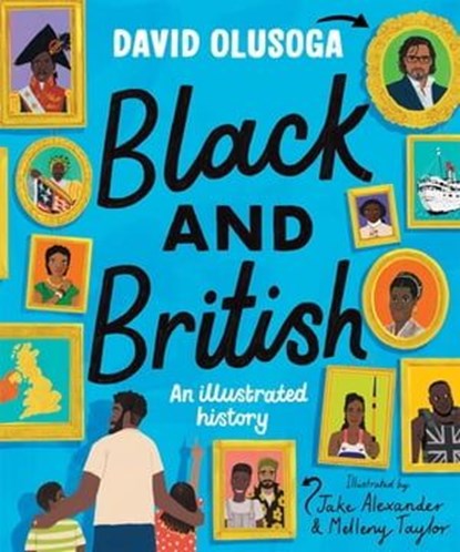 Black and British: An Illustrated History, David Olusoga - Ebook - 9781529052961