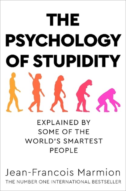 The Psychology of Stupidity, Jean-Francois Marmion - Paperback - 9781529053869