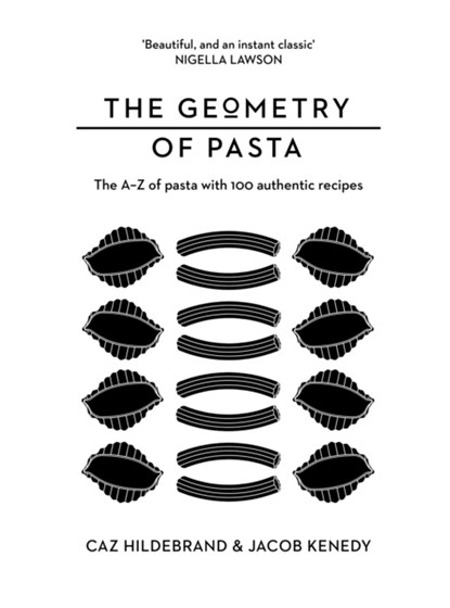 The Geometry of Pasta, Jacob Kenedy ; Caz Hildebrand - Gebonden Gebonden - 9781529054392