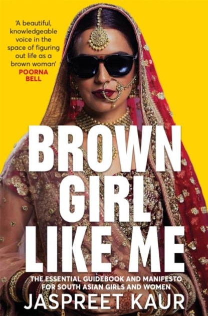 Brown Girl Like Me, Jaspreet Kaur - Paperback - 9781529056358