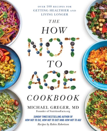 The How Not to Age Cookbook, Michael Greger - Gebonden - 9781529057393