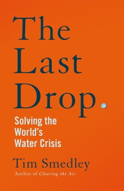 The Last Drop, Tim Smedley - Ebook - 9781529058130