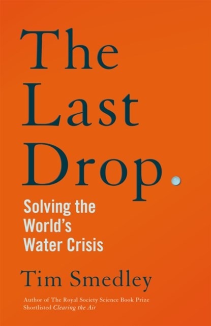 The Last Drop, Tim Smedley - Gebonden - 9781529058147
