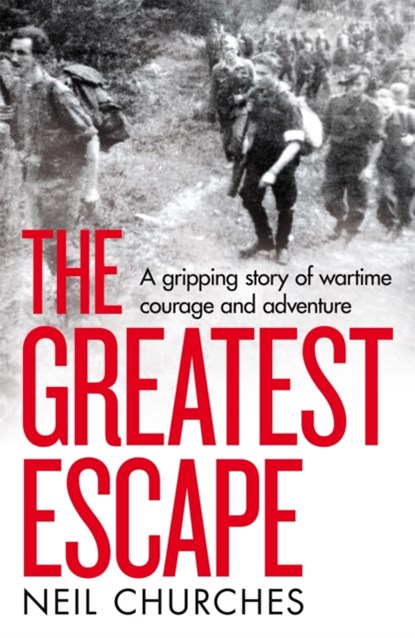 The Greatest Escape, Neil Churches - Gebonden - 9781529060331