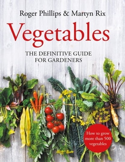 Vegetables, Martyn Rix ; Roger Phillips - Ebook - 9781529063301