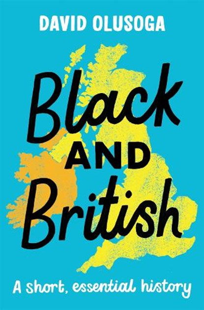 Black and British: A short, essential history, David Olusoga - Paperback - 9781529063394